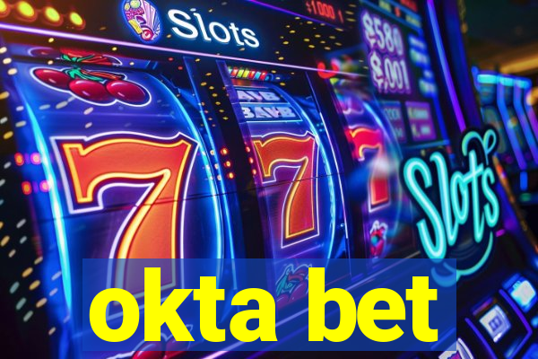 okta bet